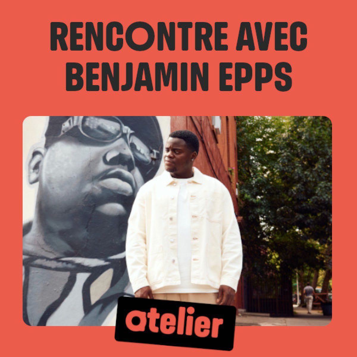 [ANNULÉ] [ATELIER] Rencontre avec Benjamin Epps